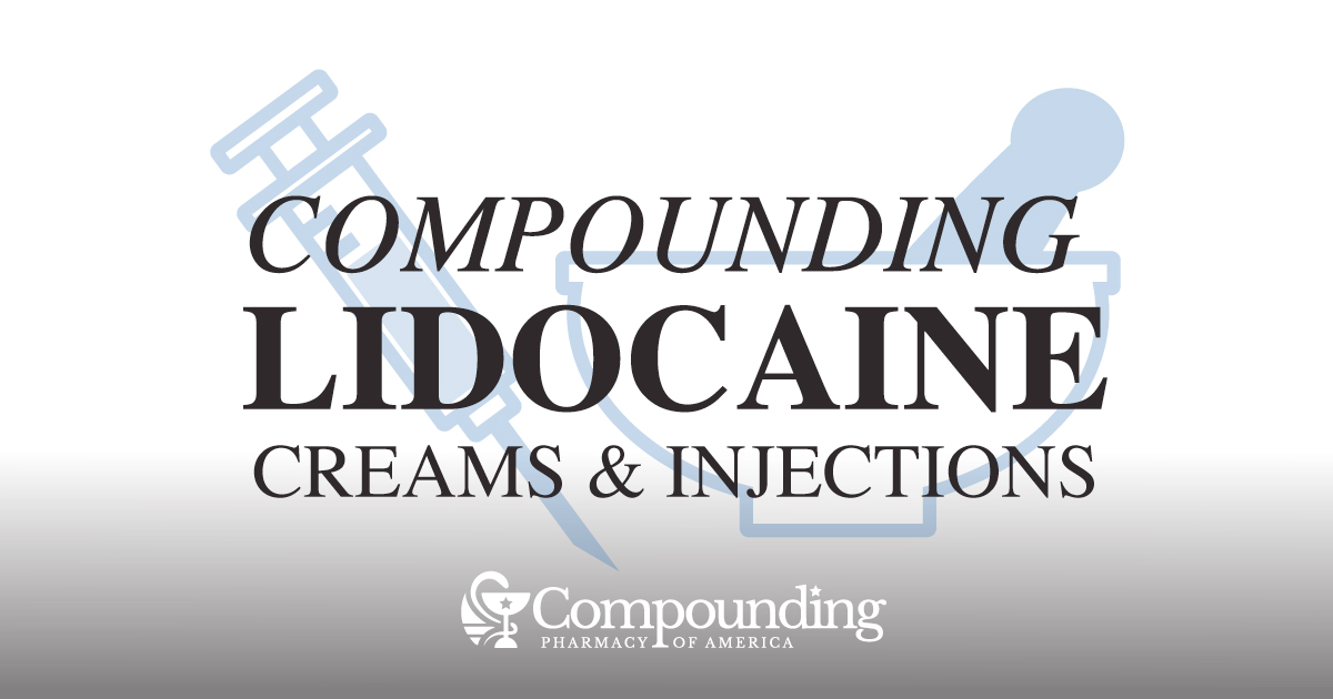 Compounding Lidocaine Creams and Injections