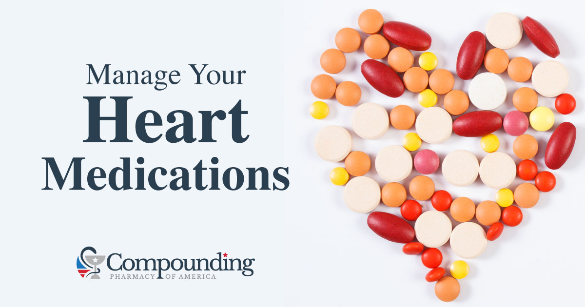 Manage Heart Medications with Your Compounding Pharmacist