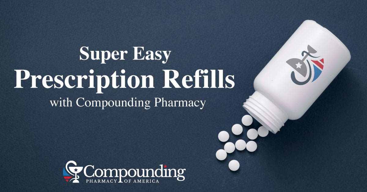 Easy Prescription Refills with Compounding Pharmacy