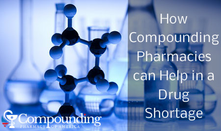 How Compounding Pharmacies can Help in a Drug Shortage - CPA