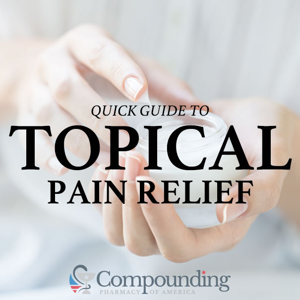 Quick Guide To Topical Pain Relief And Compounded Topical Pain Gels