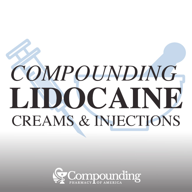 Compounding Lidocaine Creams and Injections